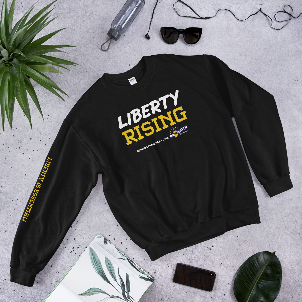 Liberty Rising - Rainwater for Indiana Sweatshirt