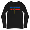 Meet the New Boss Same as the Old Boss - Unisex Long Sleeve Tee