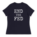 END THE FED Women's Relaxed T-Shirt