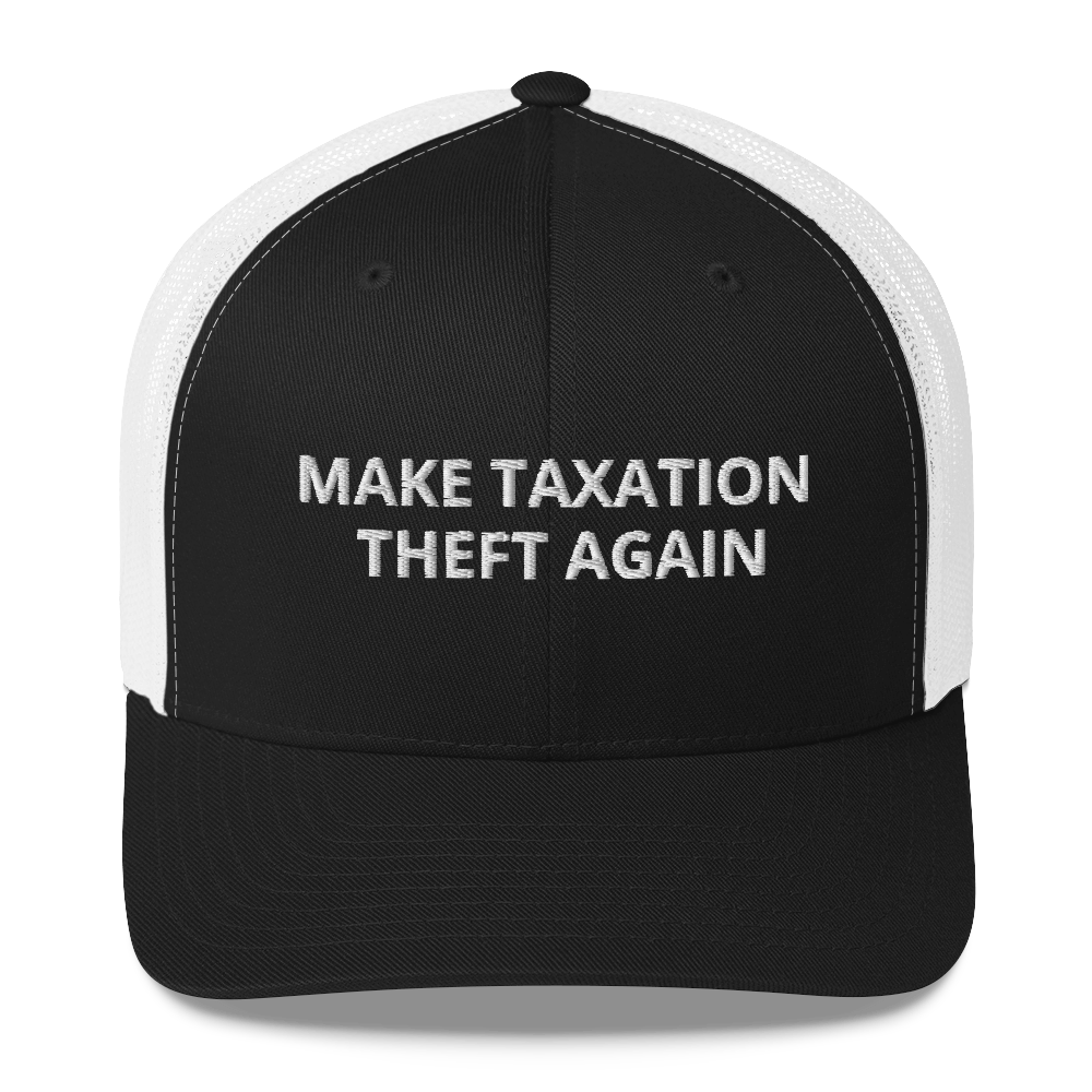Libertarian Make Taxation Theft Again Hat