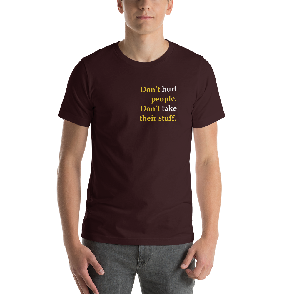 Don't Hurt People Don't take their stuff - Slim-Fit Unisex T-Shirt