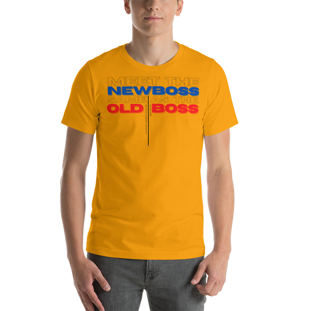 Meet the New Boss Same as the Old Boss - Short-Sleeve Unisex T-Shirt