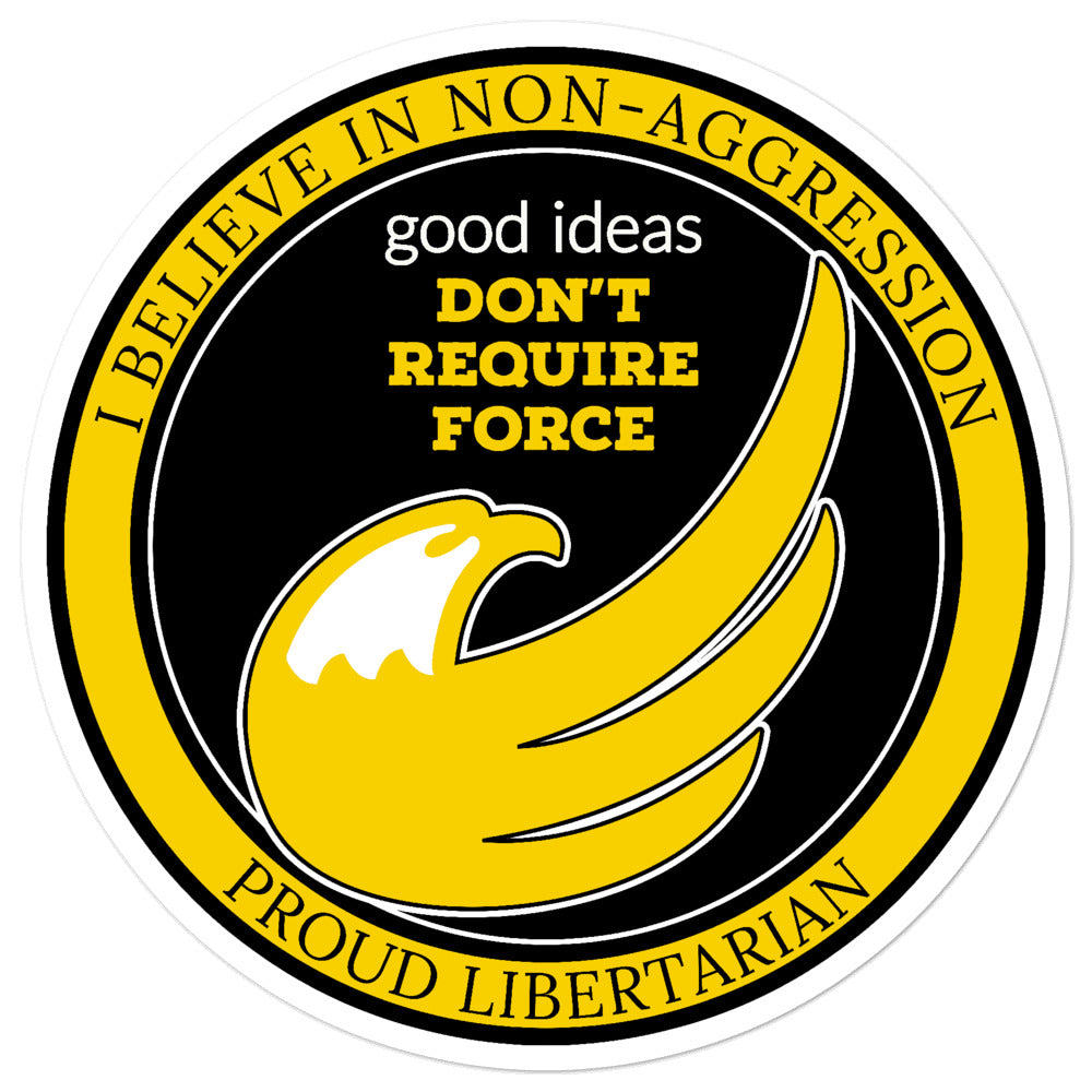 Proud Libertarian Logo - I believe in Non-Aggression Bubble-free stickers