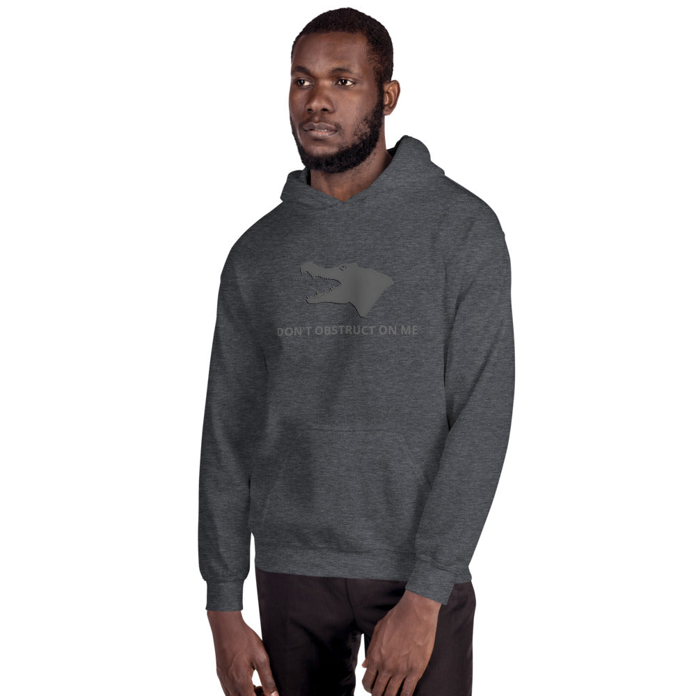 Don't Obstruct on me Unisex Hoodie