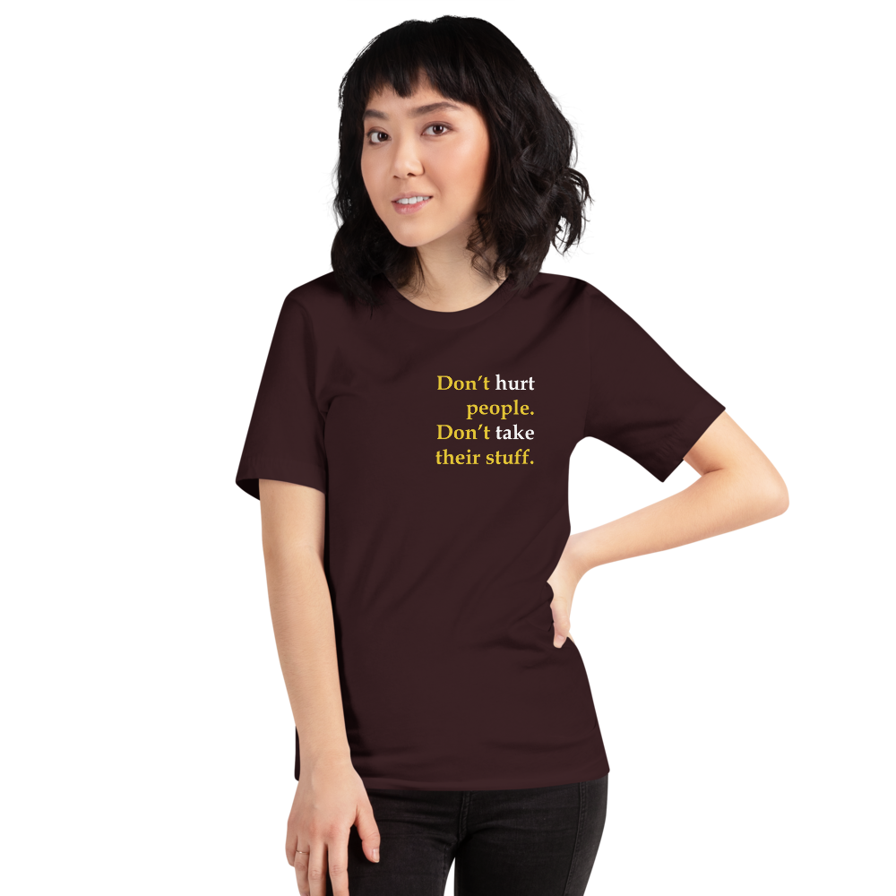 Don't Hurt People Don't take their stuff - Slim-Fit Unisex T-Shirt