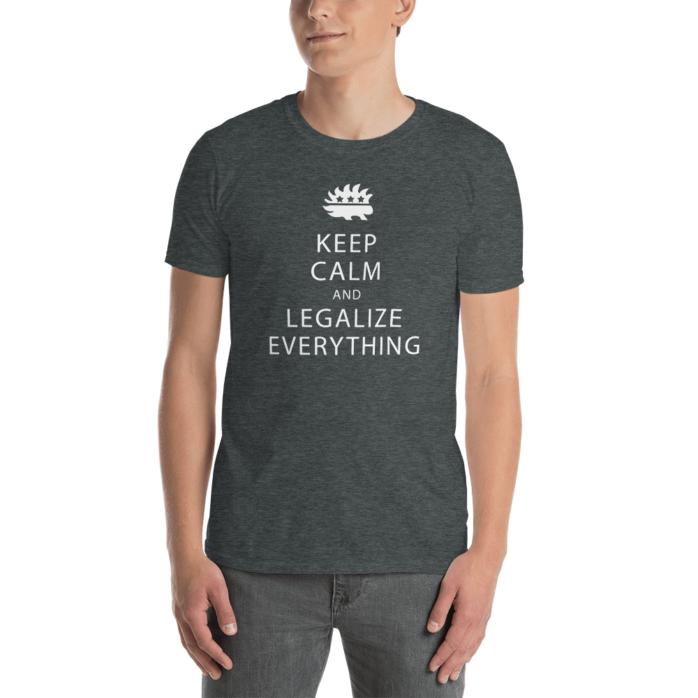Keep Calm and Legalize Everything Short-Sleeve Unisex T-Shirt