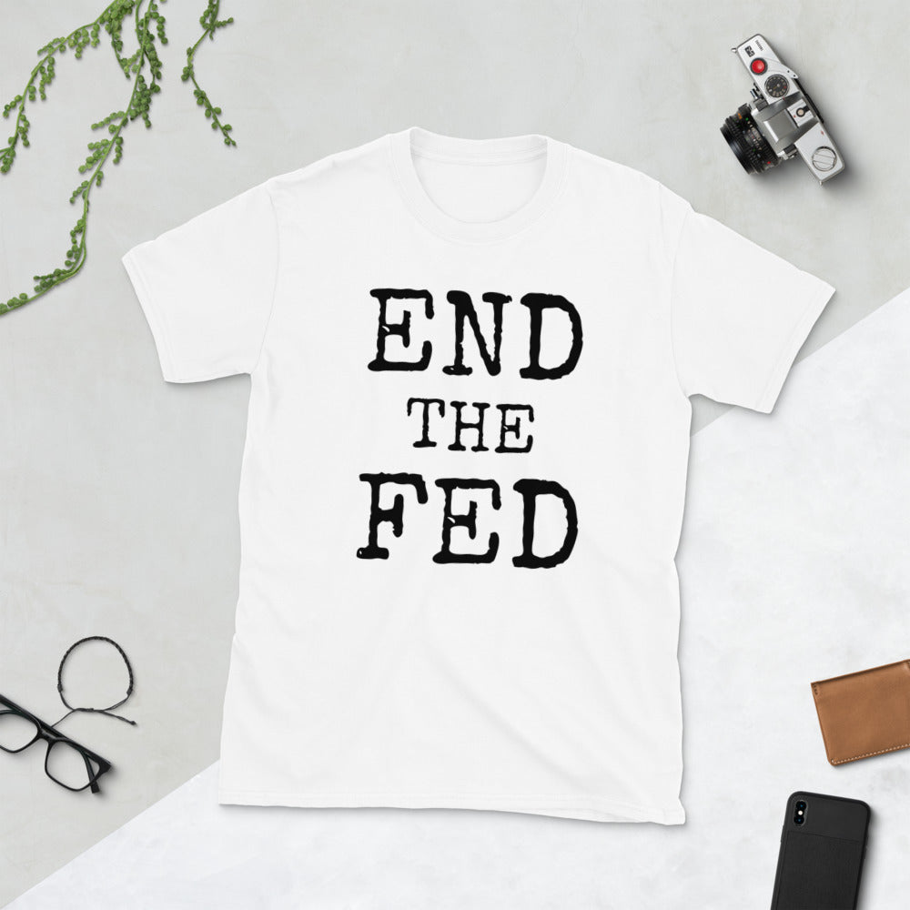 END THE FEDShort-Sleeve Unisex T-Shirt
