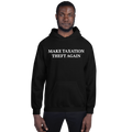 MAKE TAXATION THEFT AGAIN Unisex Hoodie