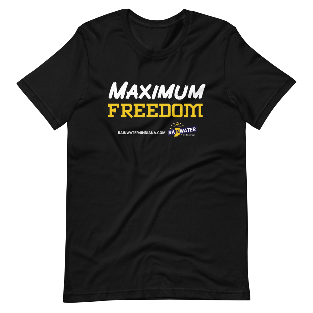 Maximum Freedom - Rainwater for Indiana T-Shirt