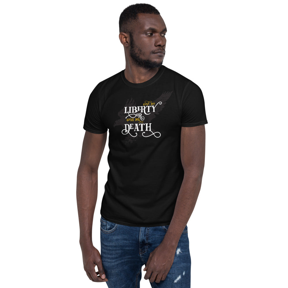 Give me Liberty or Give me Death Unisex T-Shirt