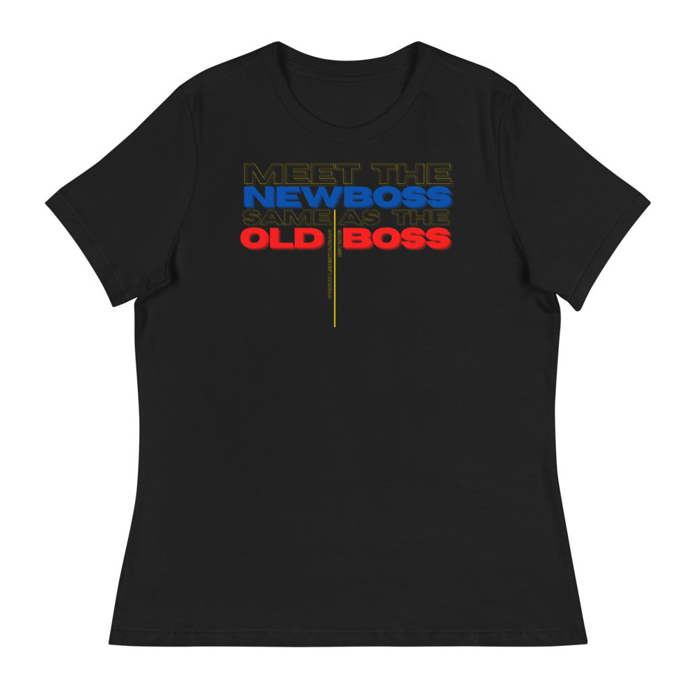 Meet the Old Boss Same as the New Boss - Women's Relaxed T-Shirt