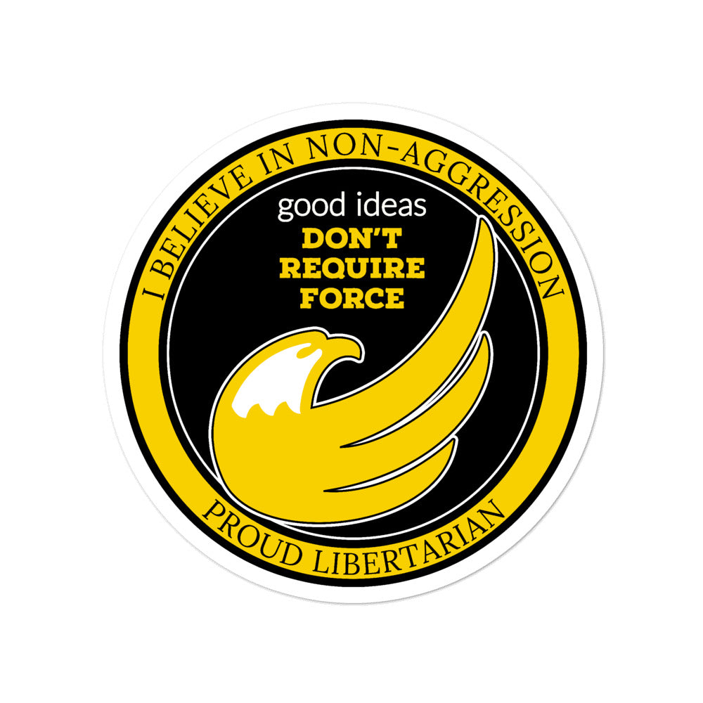 Proud Libertarian Logo - I believe in Non-Aggression Bubble-free stickers