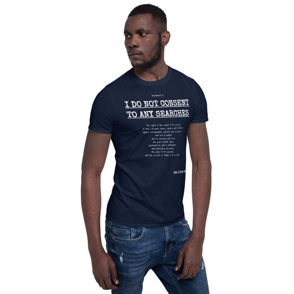I Do not Consent to Searches - Short-Sleeve Unisex T-Shirt