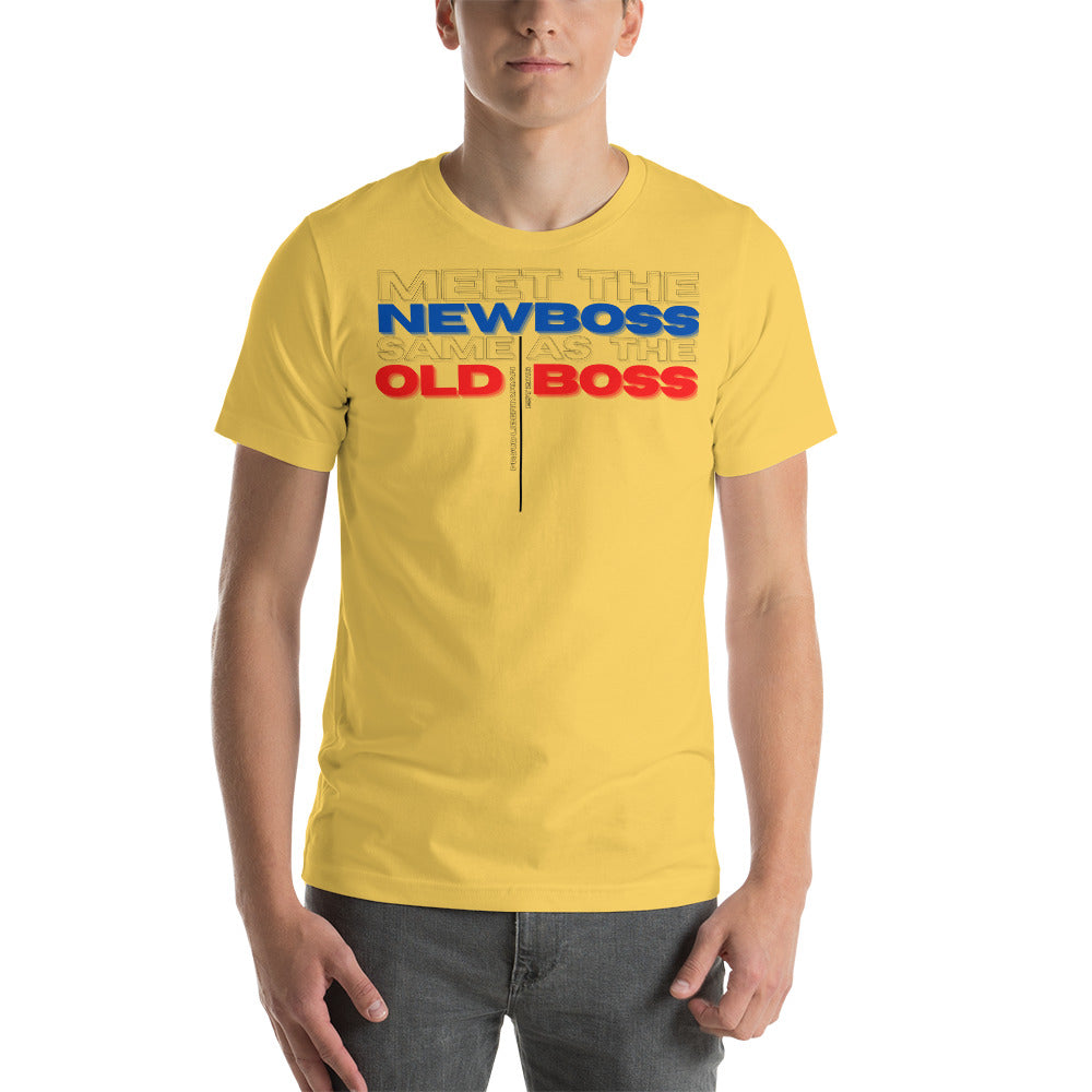 Meet the New Boss Same as the Old Boss - Short-Sleeve Unisex T-Shirt