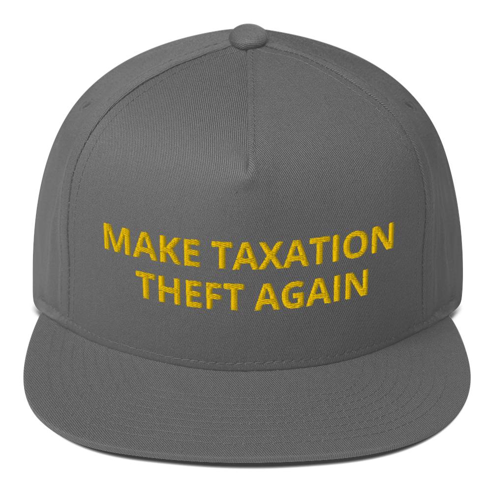 Make Taxation Theft Again Flat Bill Cap