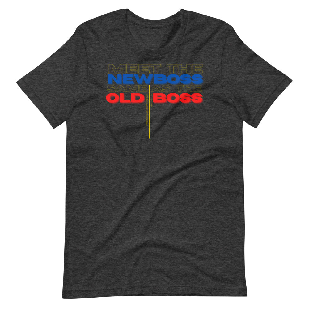 Meet the New Boss Same as the Old Boss - Short-Sleeve Unisex T-Shirt