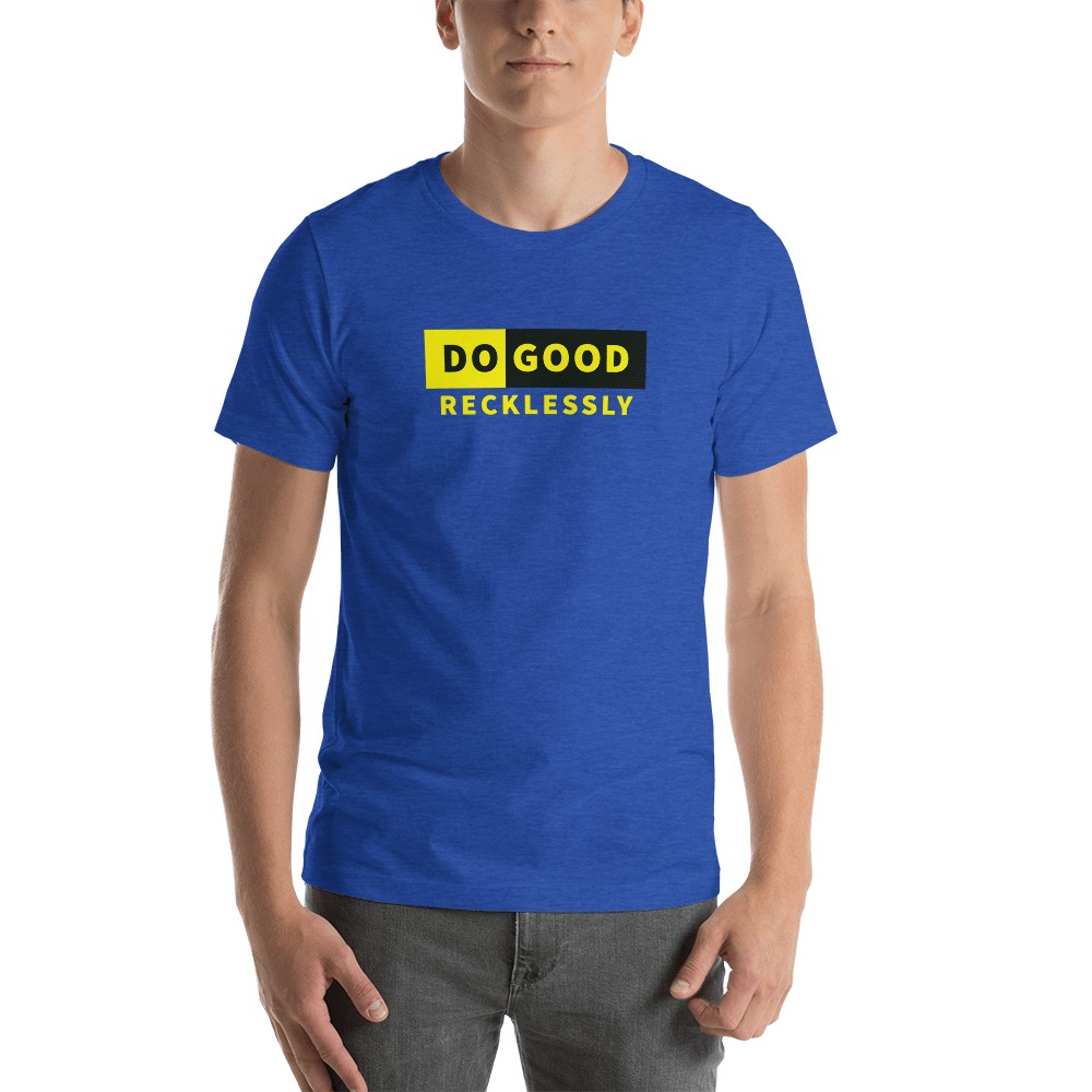 Do Good Recklessly Short-Sleeve Unisex T-Shirt