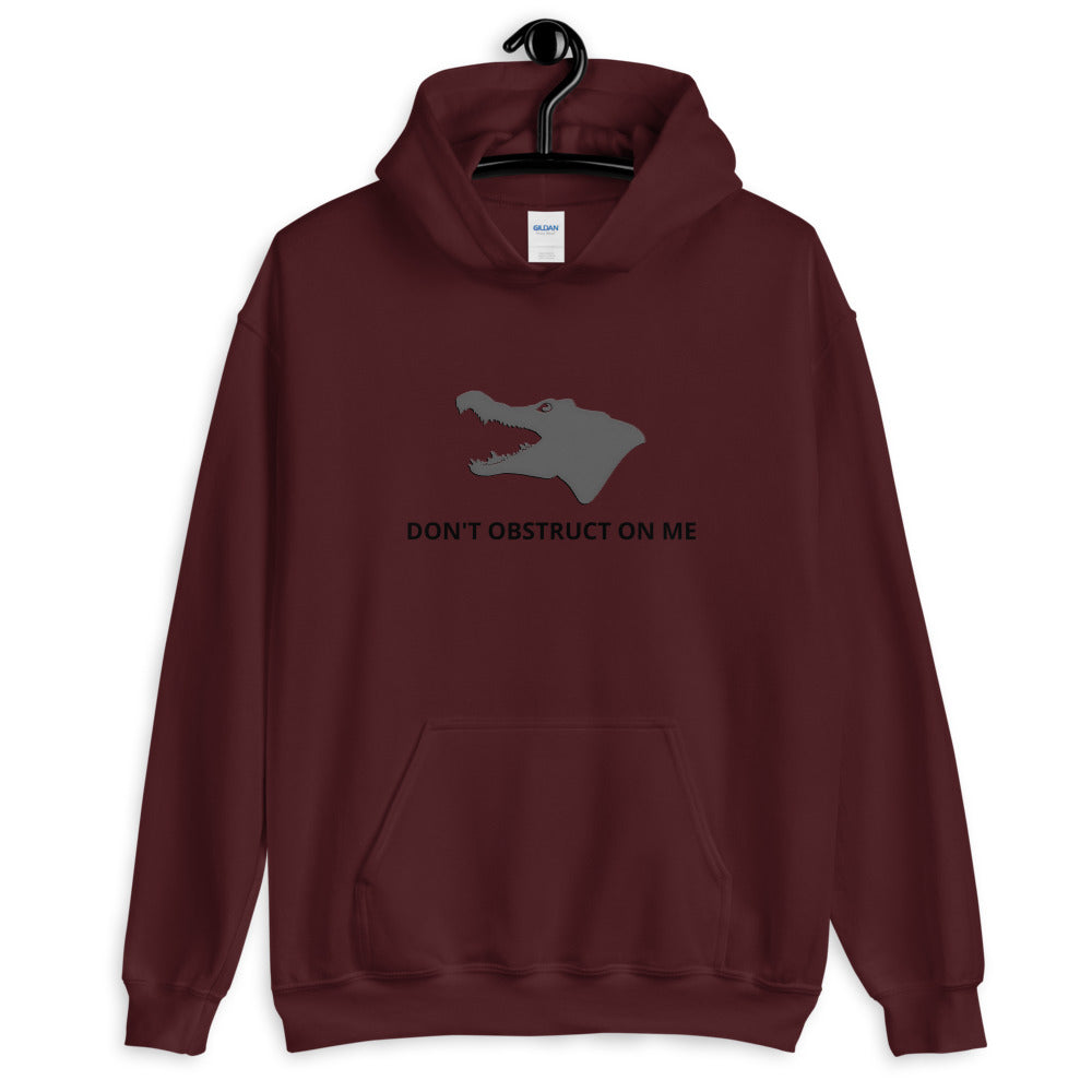 Don't Obstruct on me Unisex Hoodie