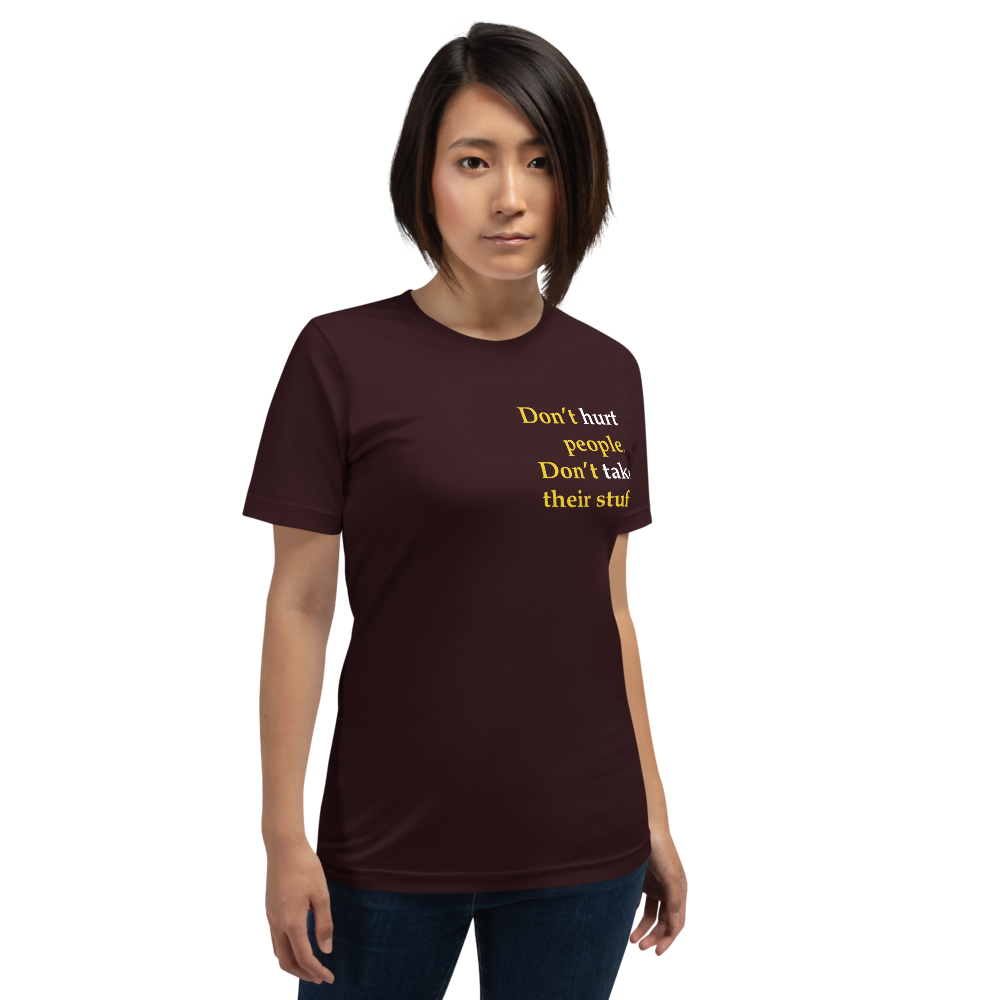 Don't Hurt People Don't take their stuff - Slim-Fit Unisex T-Shirt
