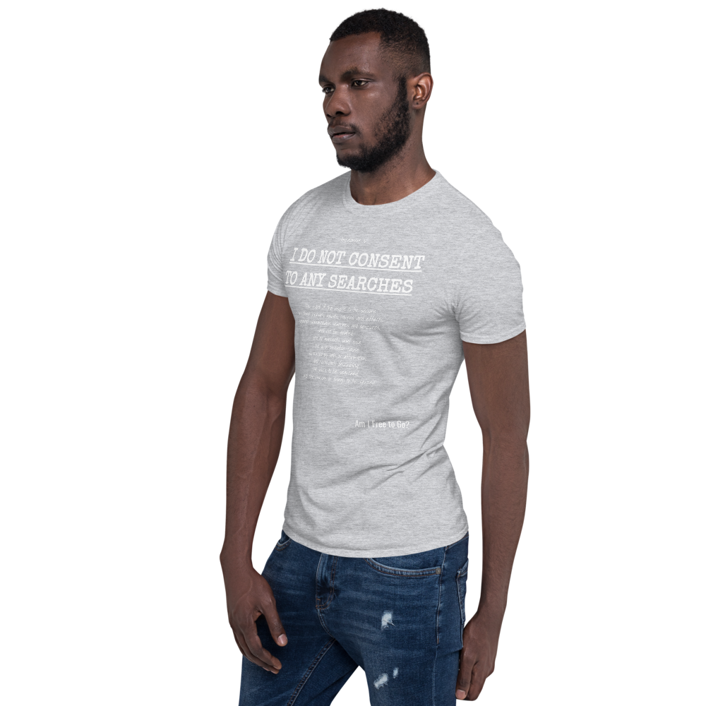 I Do not Consent to Searches - Short-Sleeve Unisex T-Shirt