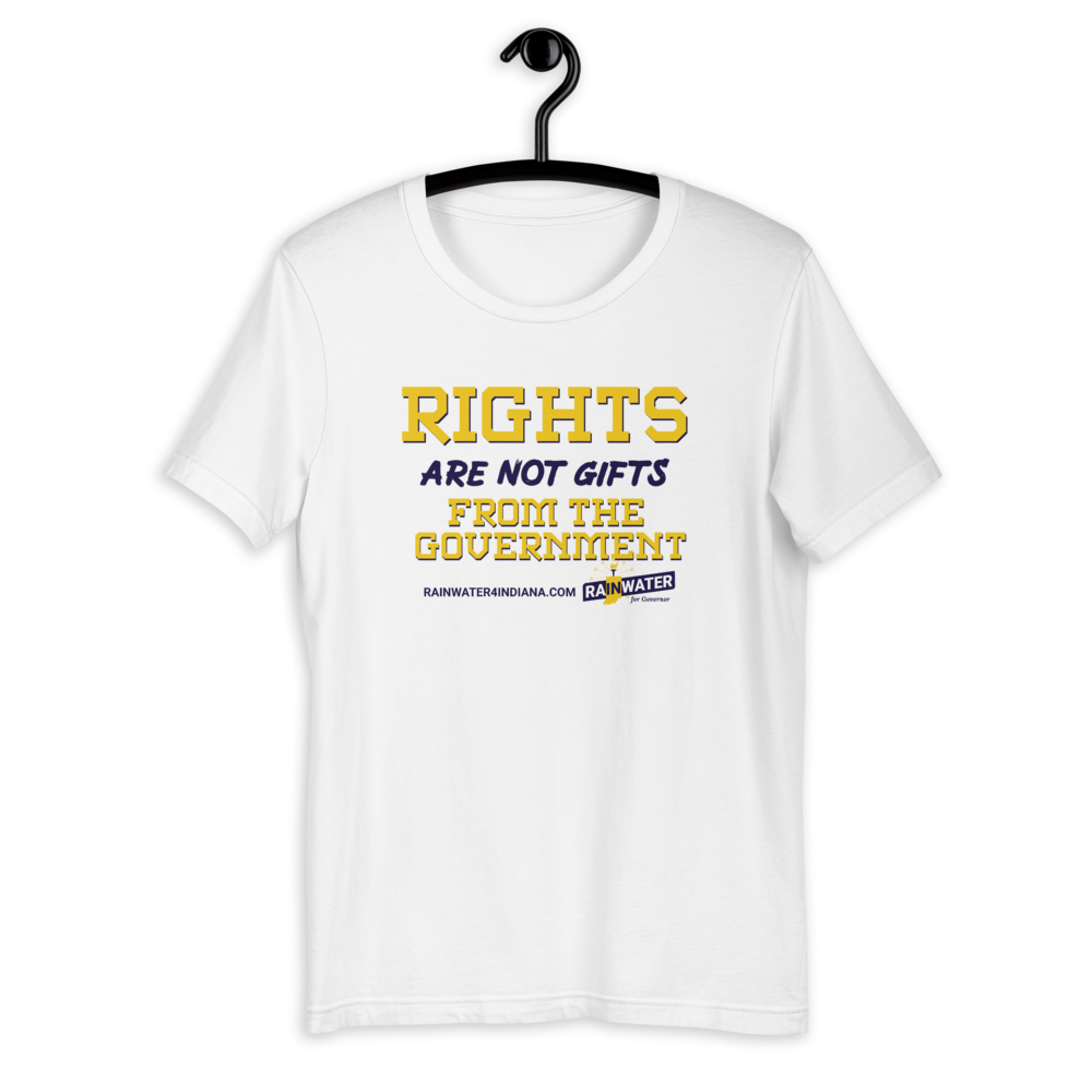 Rights are not Gifts - Rainwater for Indiana T-Shirt