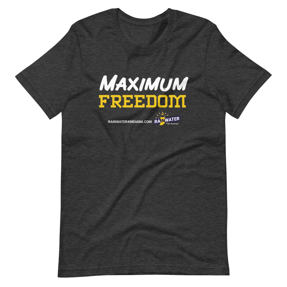 Maximum Freedom - Rainwater for Indiana T-Shirt