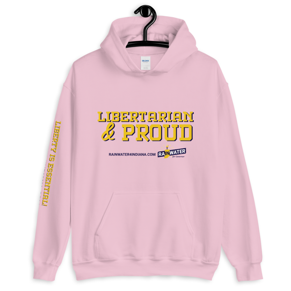 Libertarian and Proud - Rainwater for Indiana Hoodie