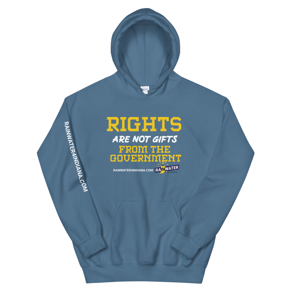 Rights are not Gifts - Rainwater for Indiana Hoodie