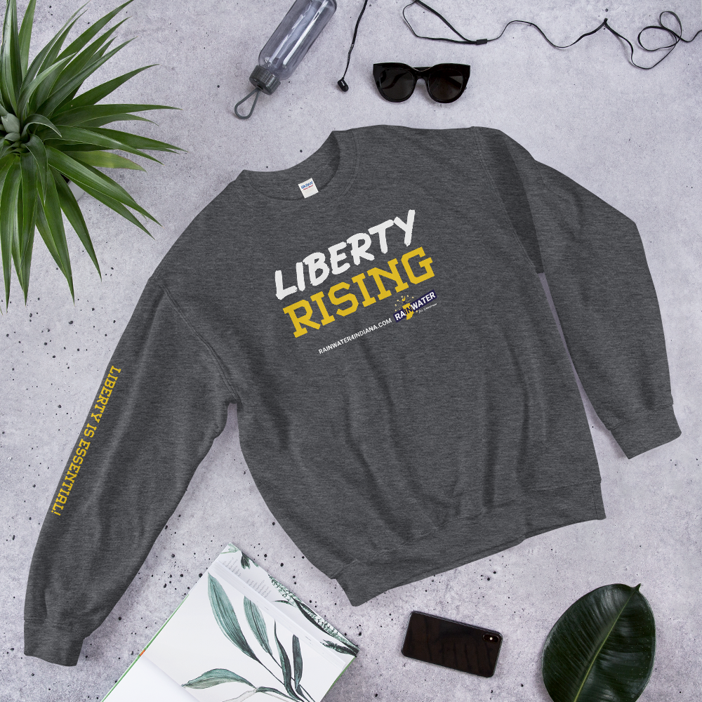 Liberty Rising - Rainwater for Indiana Sweatshirt