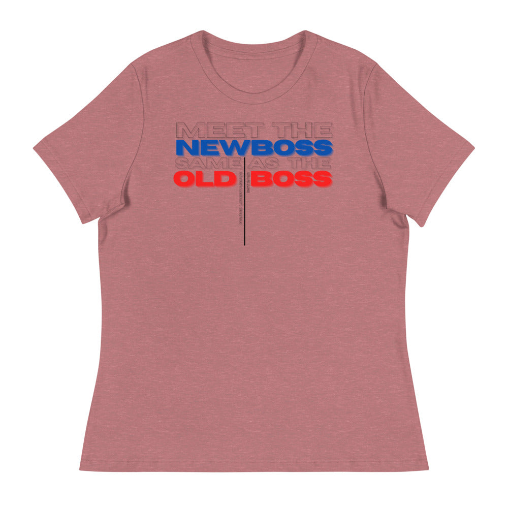 Meet the Old Boss Same as the New Boss - Women's Relaxed T-Shirt