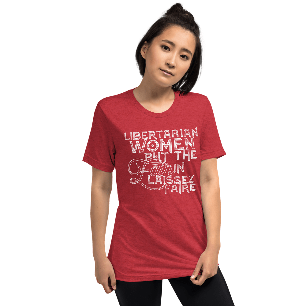 Libertarian Women Put the Fair in Laissez-Faire Unisex Tri-Blend t-shirt