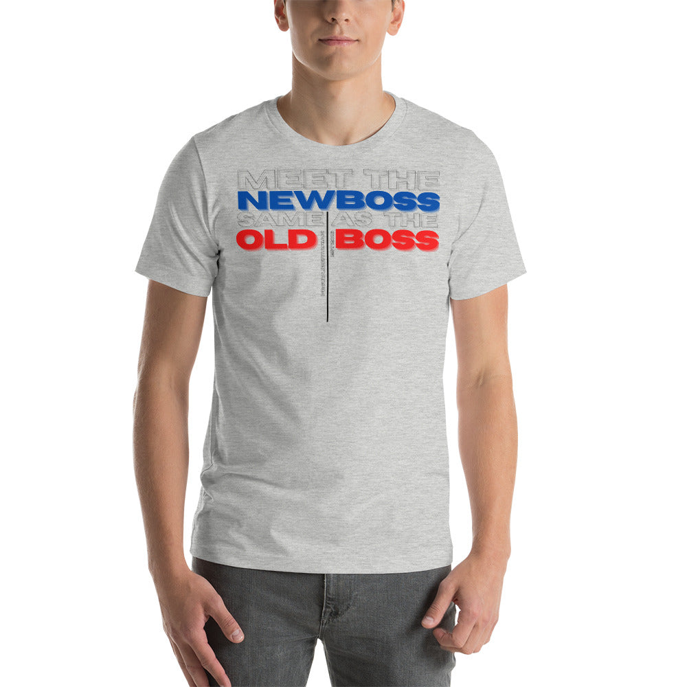 Meet the New Boss Same as the Old Boss - Short-Sleeve Unisex T-Shirt