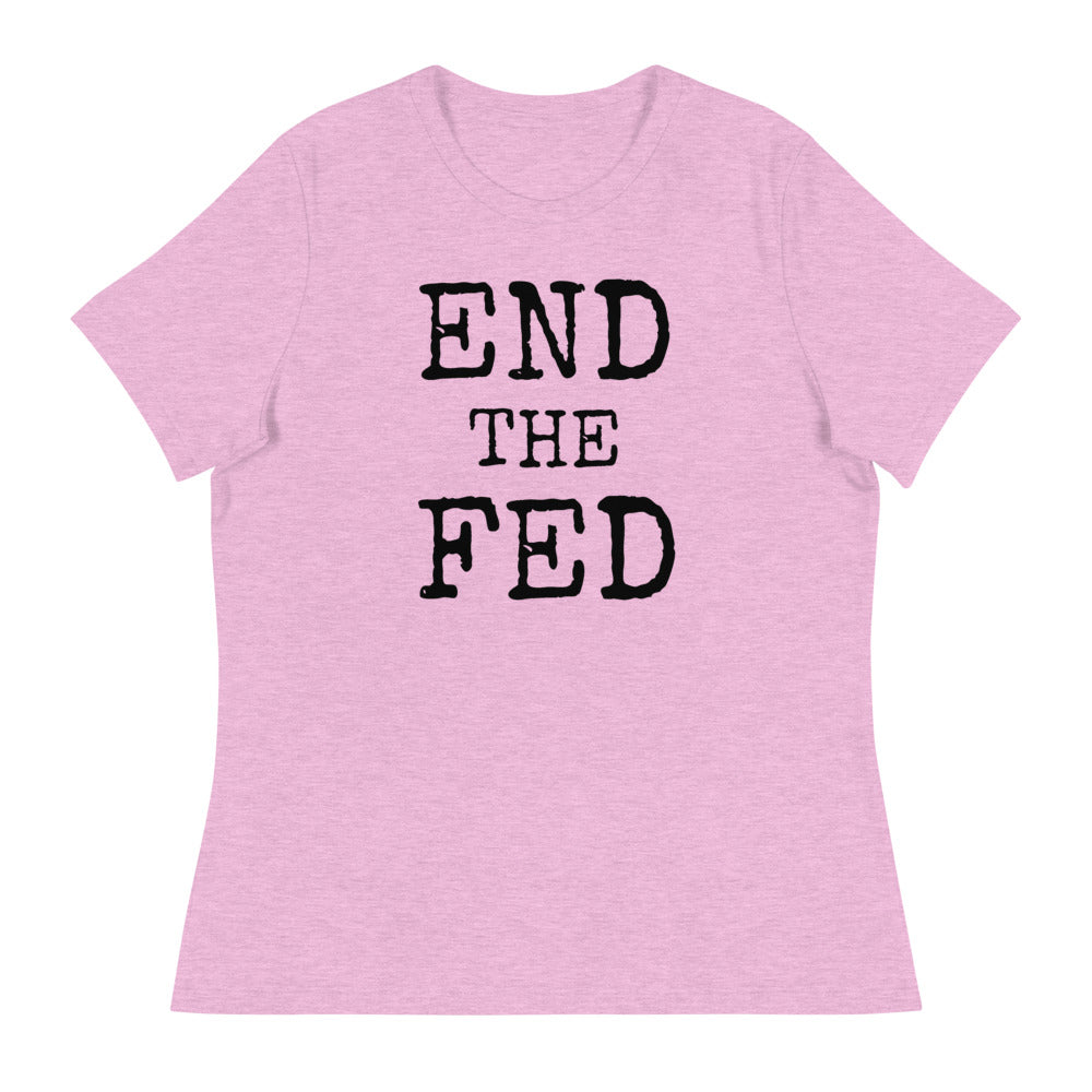 END THE FED Women's Relaxed T-Shirt
