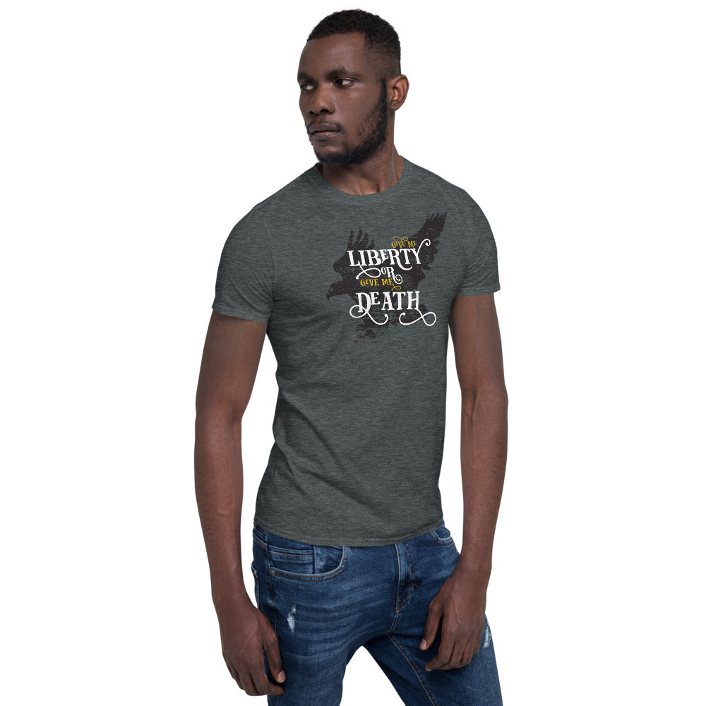 Give me Liberty or Give me Death Unisex T-Shirt