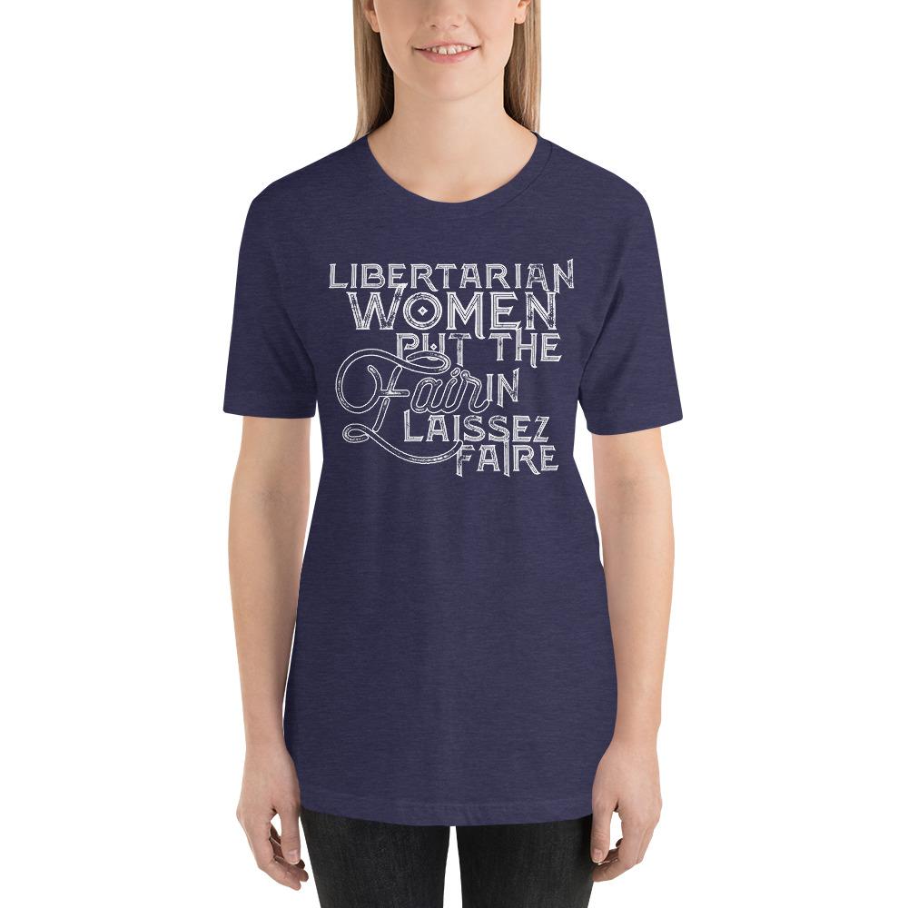 Libertarian Women Put the fair In Laissez-Faire Short-Sleeve Unisex T-Shirt