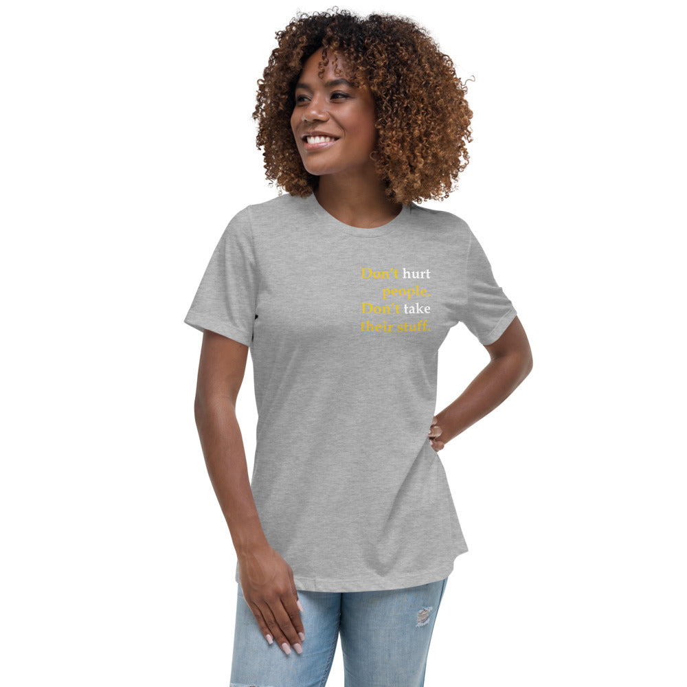 Don't Hurt People - Don't take their stuff - Women's Relaxed T-Shirt