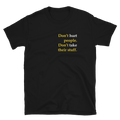 Don't Hurt People Don't take their stuff Short-Sleeve Unisex T-Shirt