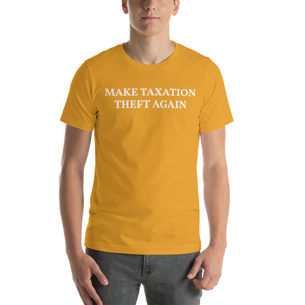 MAKE TAXATION THEFT AGAIN Short-Sleeve Unisex T-Shirt