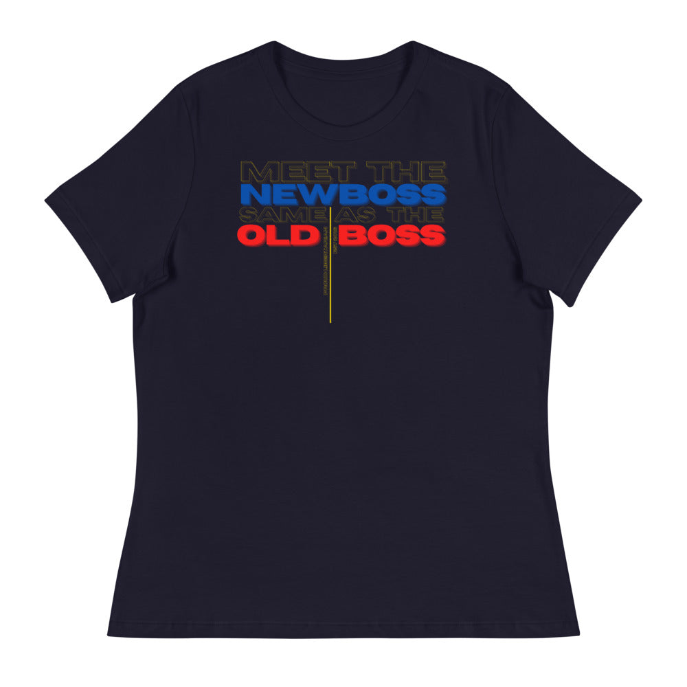 Meet the Old Boss Same as the New Boss - Women's Relaxed T-Shirt