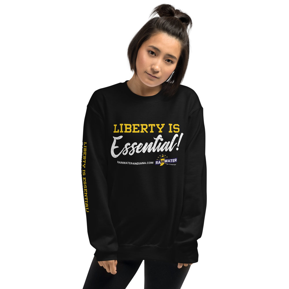 Liberty Is Essential - Rainwater for Governor Sweatshirt