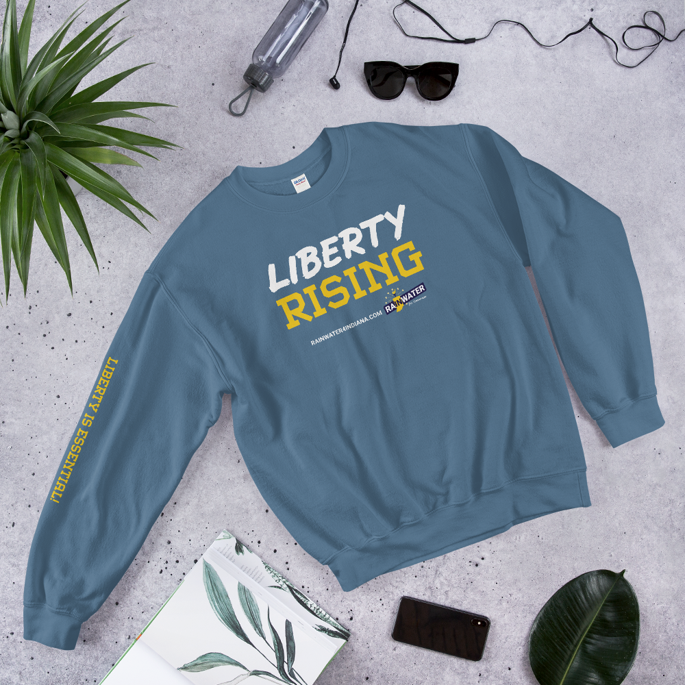 Liberty Rising - Rainwater for Indiana Sweatshirt