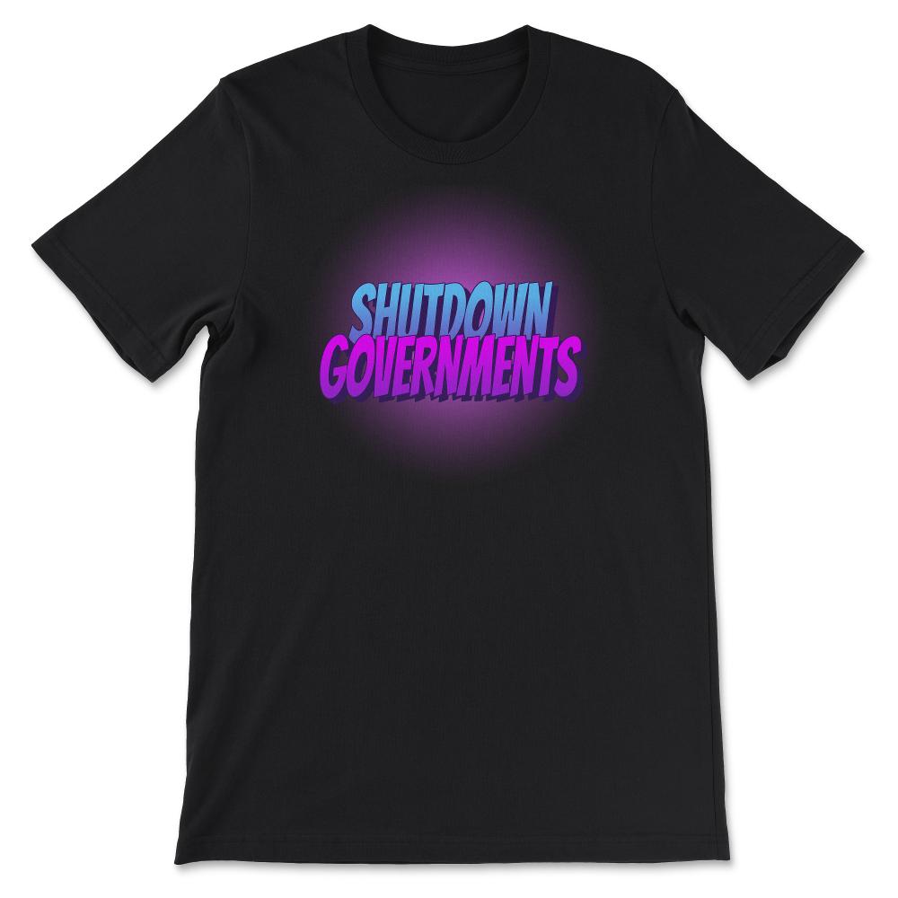 Shutdown Governments Unisex T-Shirt