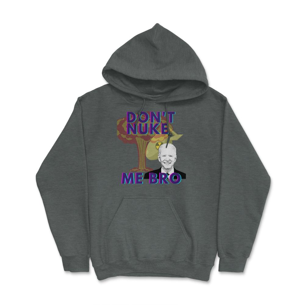 Dont NukemeArtboard 1@8x Hoodie