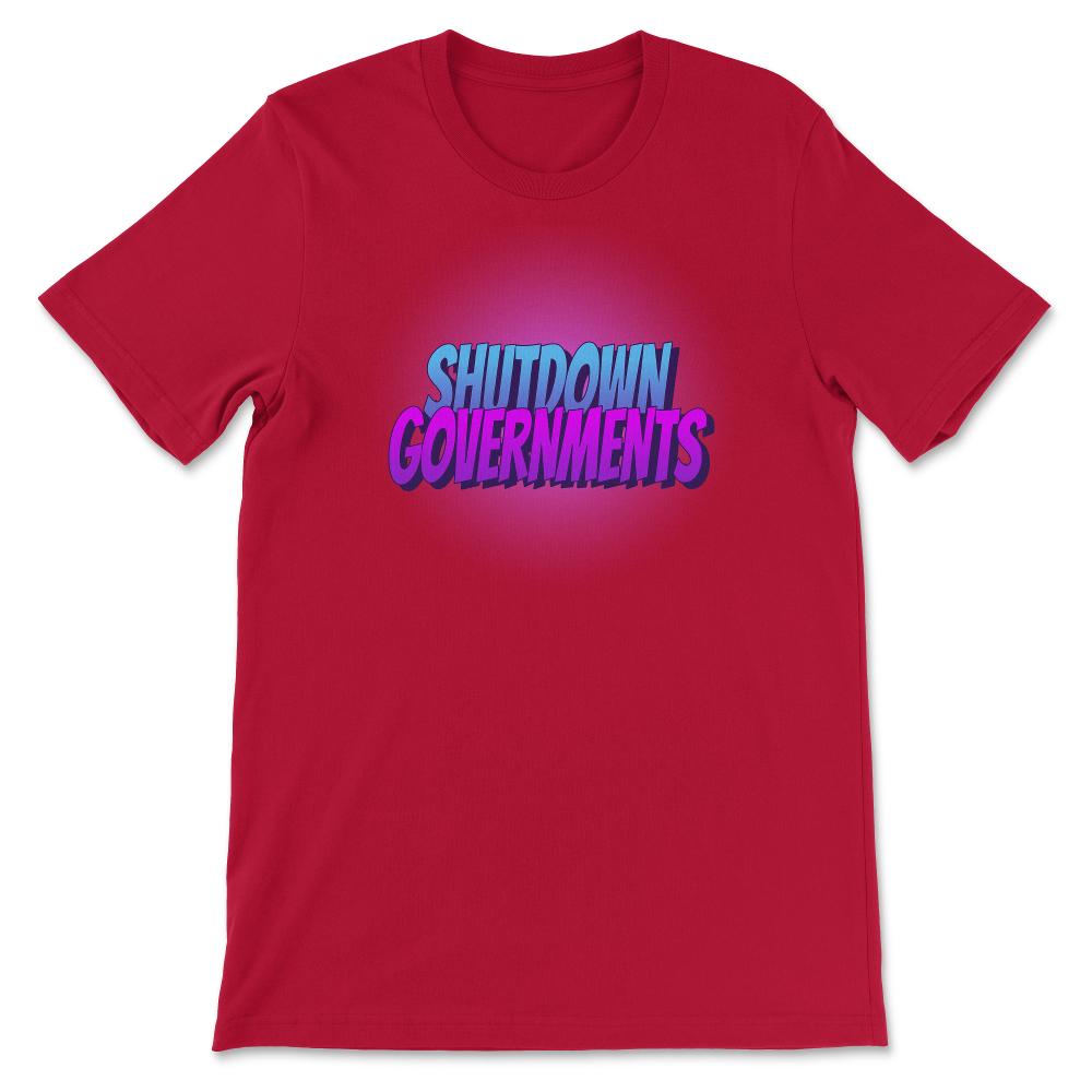 Shutdown Governments Unisex T-Shirt