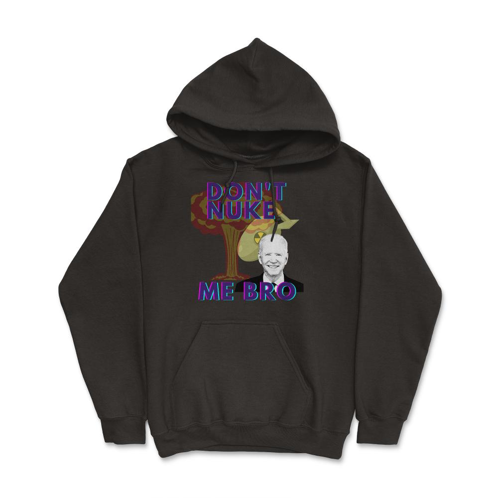 Dont NukemeArtboard 1@8x Hoodie