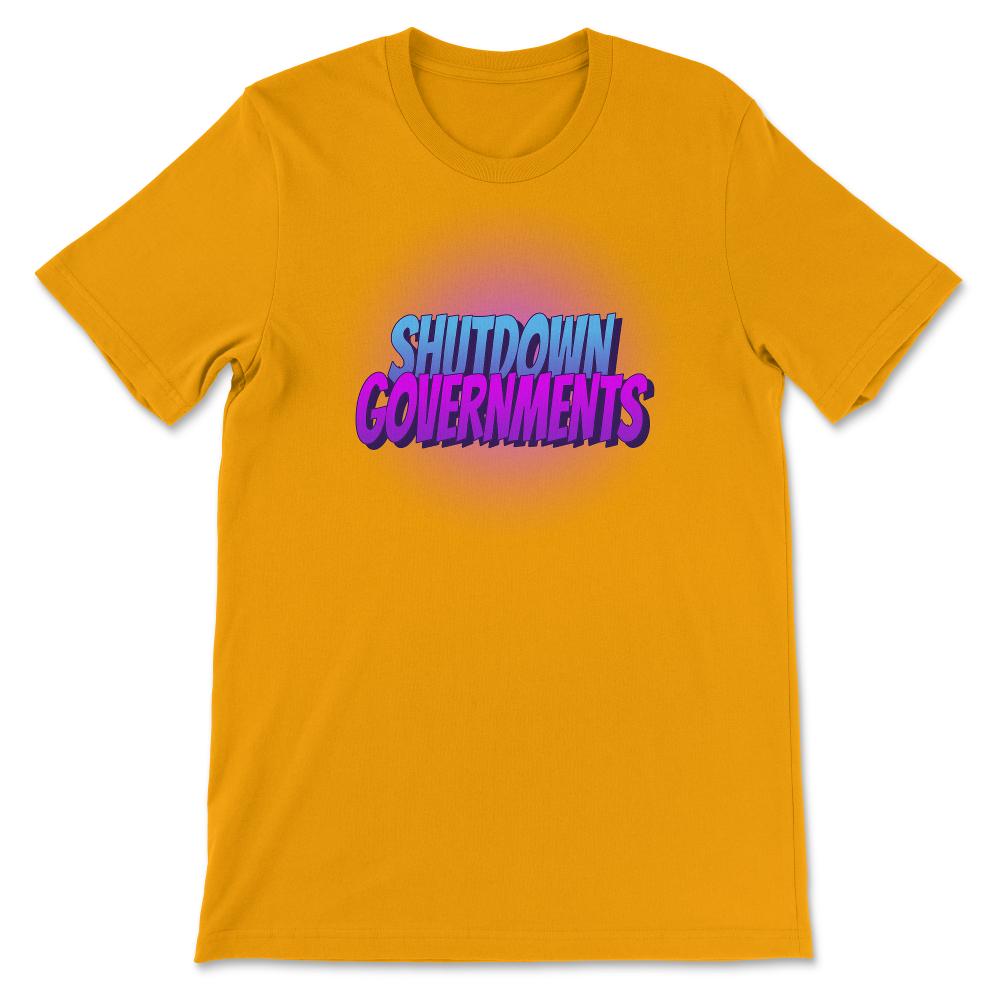 Shutdown Governments Unisex T-Shirt