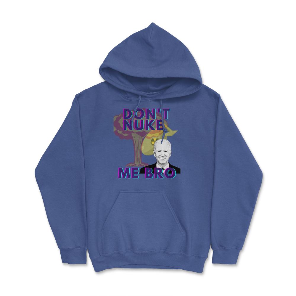 Dont NukemeArtboard 1@8x Hoodie