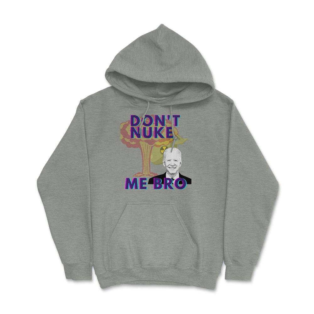 Dont NukemeArtboard 1@8x Hoodie