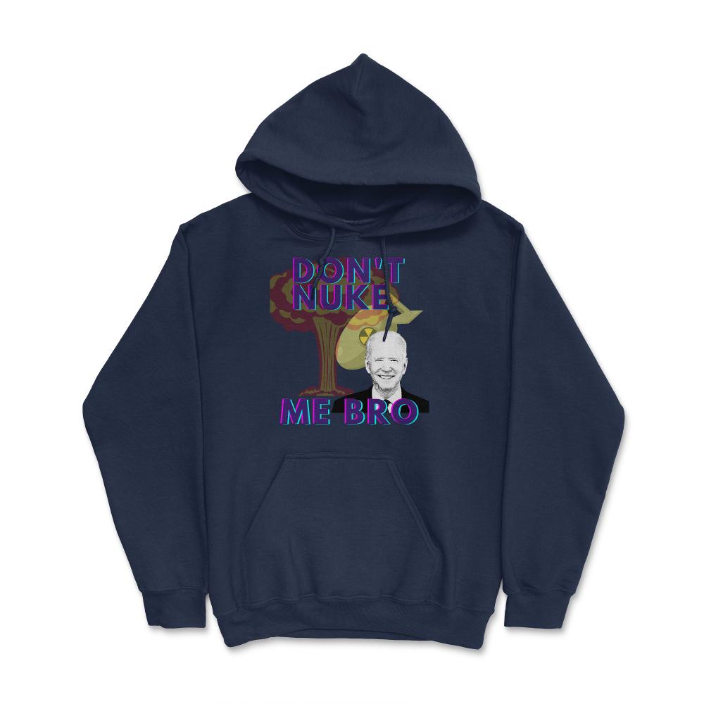 Dont NukemeArtboard 1@8x Hoodie