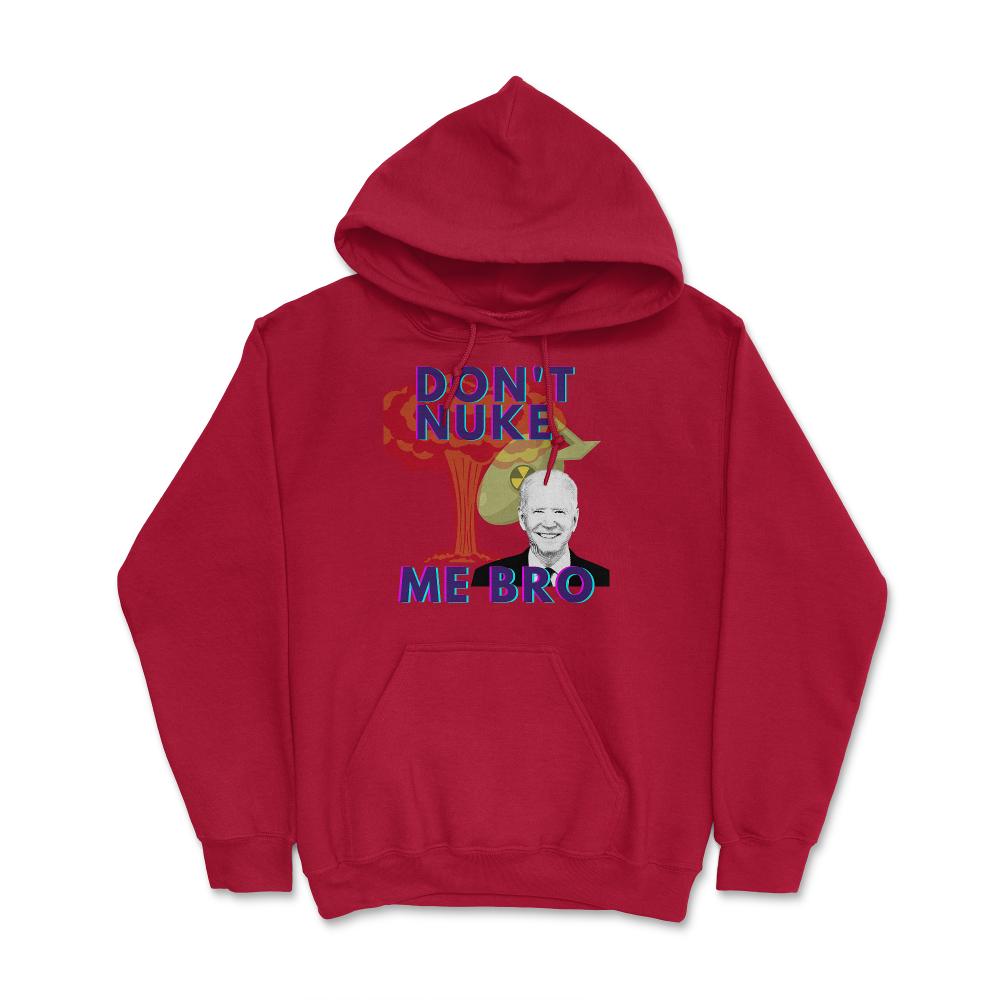 Dont NukemeArtboard 1@8x Hoodie